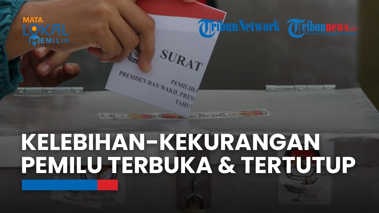 Jadi Polemik, Ini Kelebihan dan Kekurangan Sistem Pemilu Proporsional Terbuka dan Tertutup