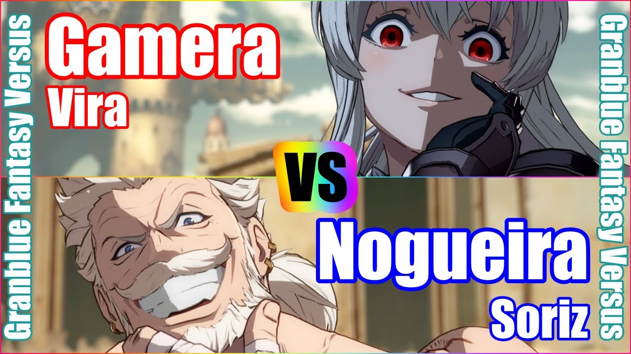 [GBVS] Granblue Fantasy Versus Rank match  Gamera (Vira) vs Nogueira (Soriz)