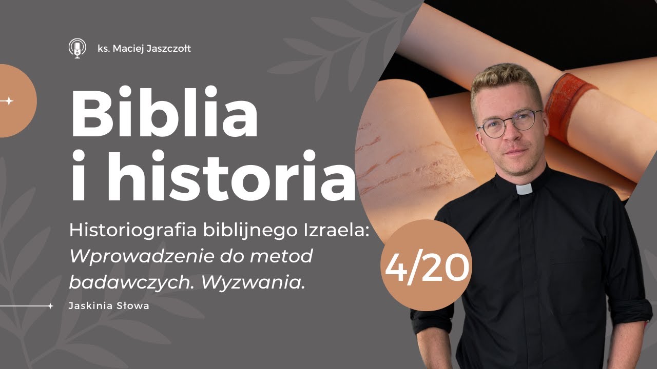 Biblia i historia. Historiografia biblijnego Izraela | Jaskinia Słowa | ks. Maciej Jaszczołt