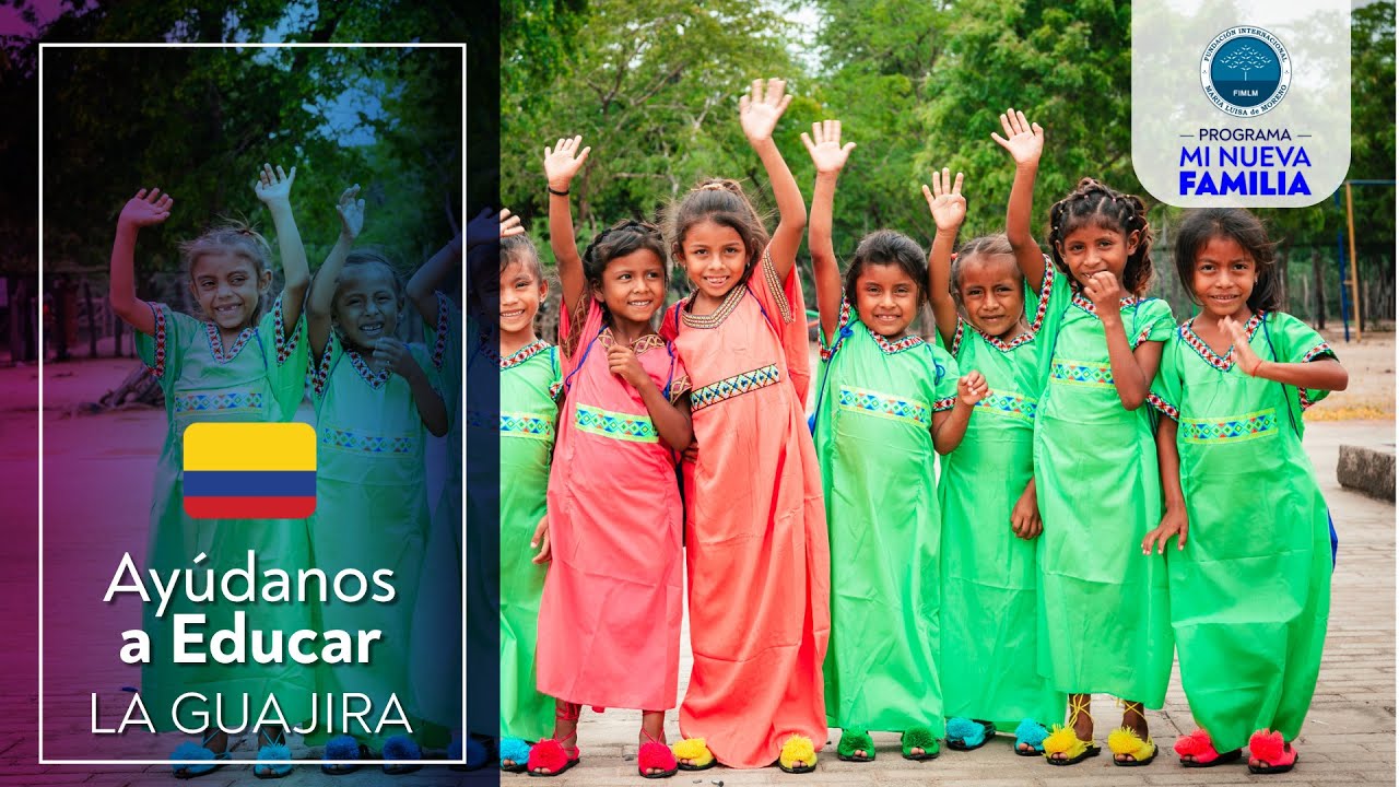 Transformado la educación en LA GUAJIRA | #MiNuevaFamilia