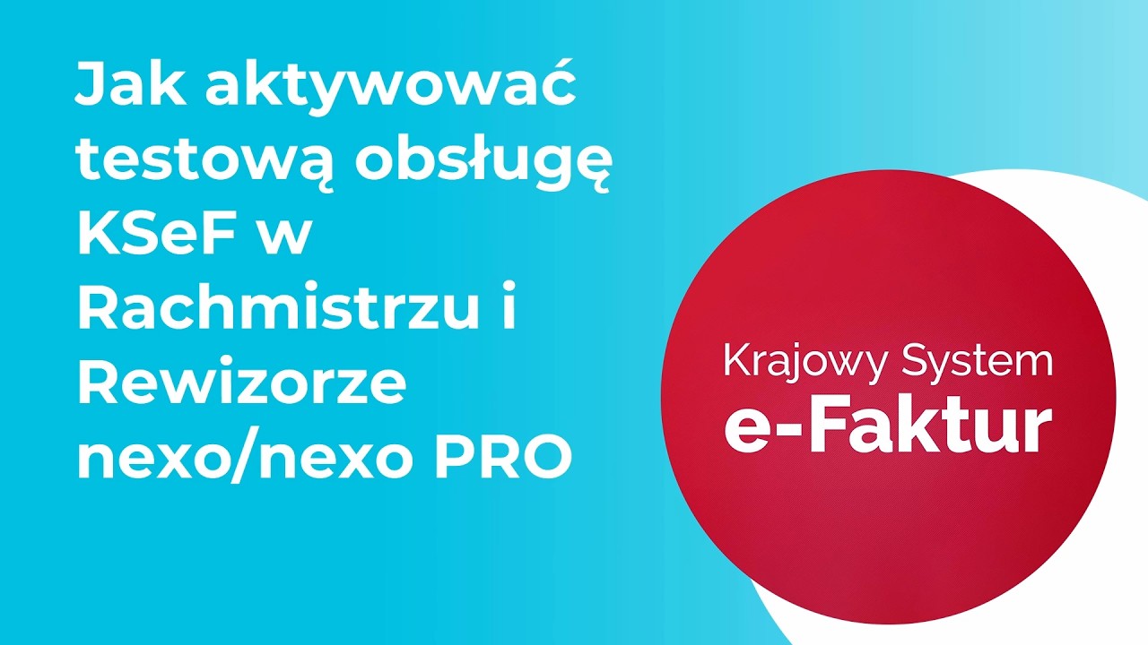 Jak aktywować testową obsługę KSeF w Rachmistrzu i Rewizorze nexo/nexo PRO