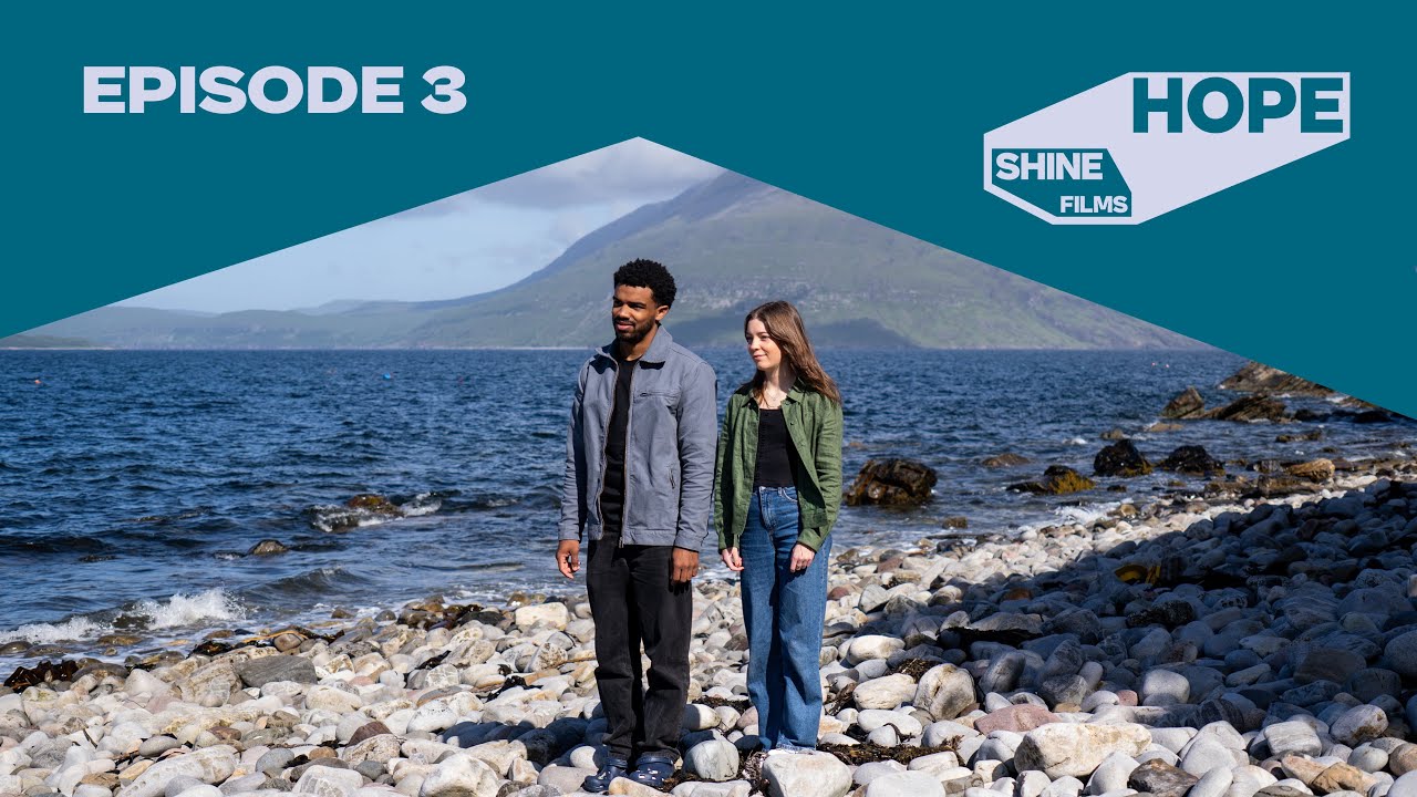 Shine Films - Hope - Episode 3