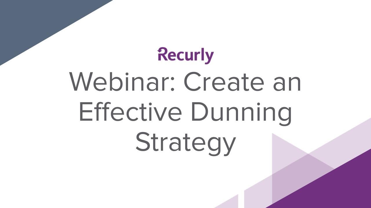 Webinar: Creating an Effective Dunning Strategy
