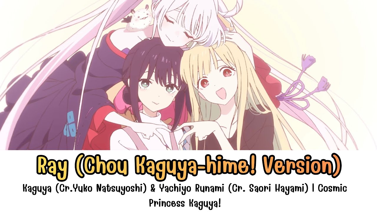 [ซับไทย] Ray (Chou Kaguya-hime! Version) - Kaguya & Yachiyo Runami | Cosmic Princess Kaguya!