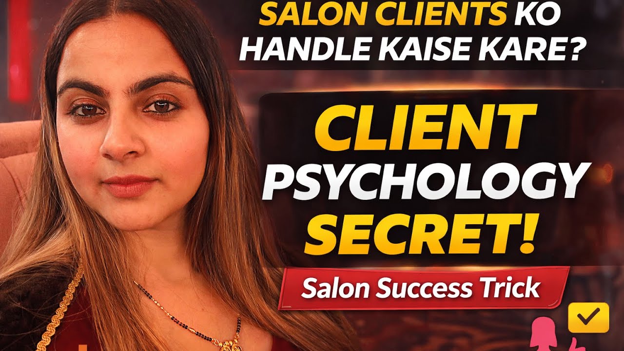 	Client Psychology Secret | Salon Clients Ko Handle Kaise Kare?