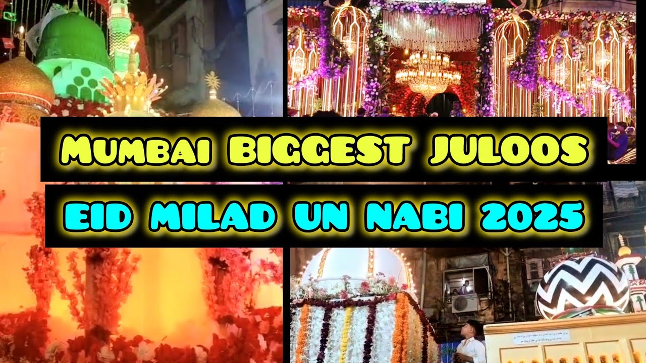 EID MILAD UN NABI 2025 MUMBAI BIGGEST JULOOS#mohammedaliroad#eidmiladunnabi#byculla##youtubevideo
