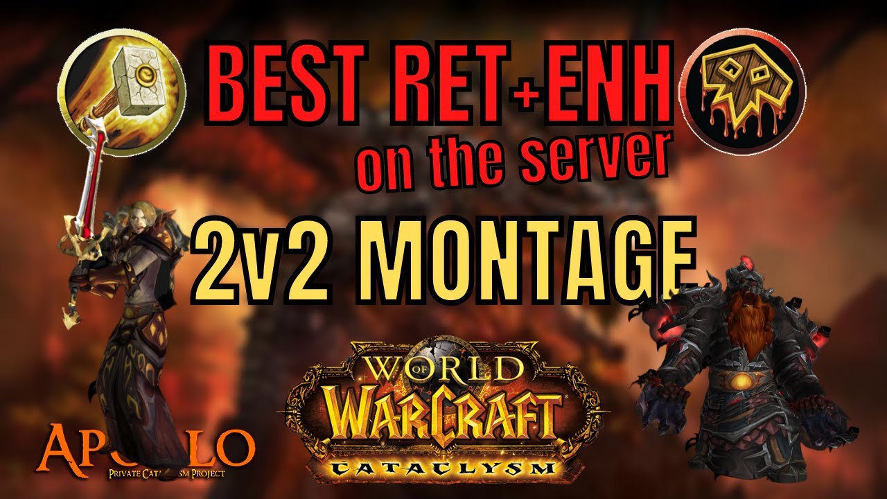 Rank 1 Ret + Enh 2v2 Montage | Apollo Cataclysm