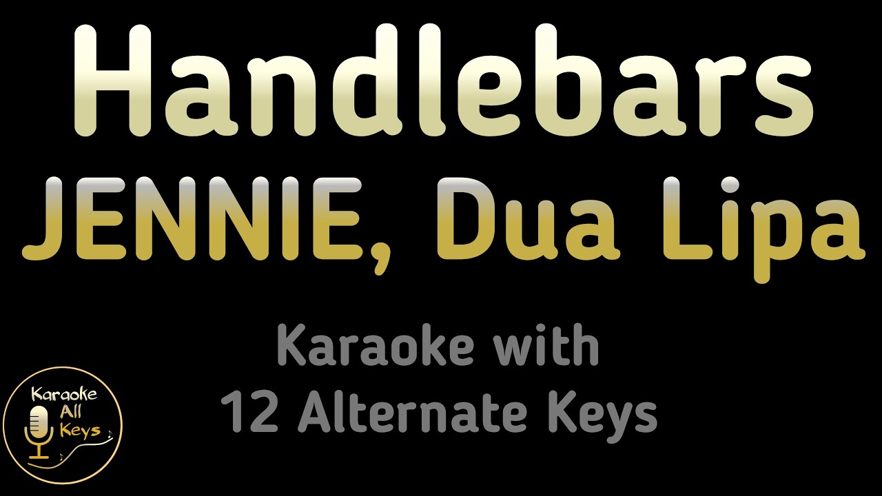 JENNIE, Dua Lipa - Handlebars Karaoke Instrumental Lower Higher Male & Original Key