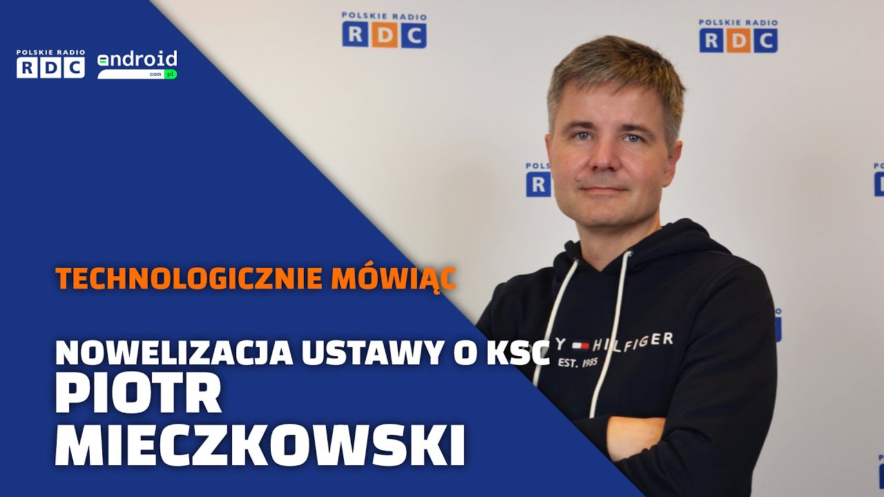 Technologicznie Mówiąc | Cyberbezpieczeństwo, nowelizacja ustawy o KSC | Piotr Mieczkowski