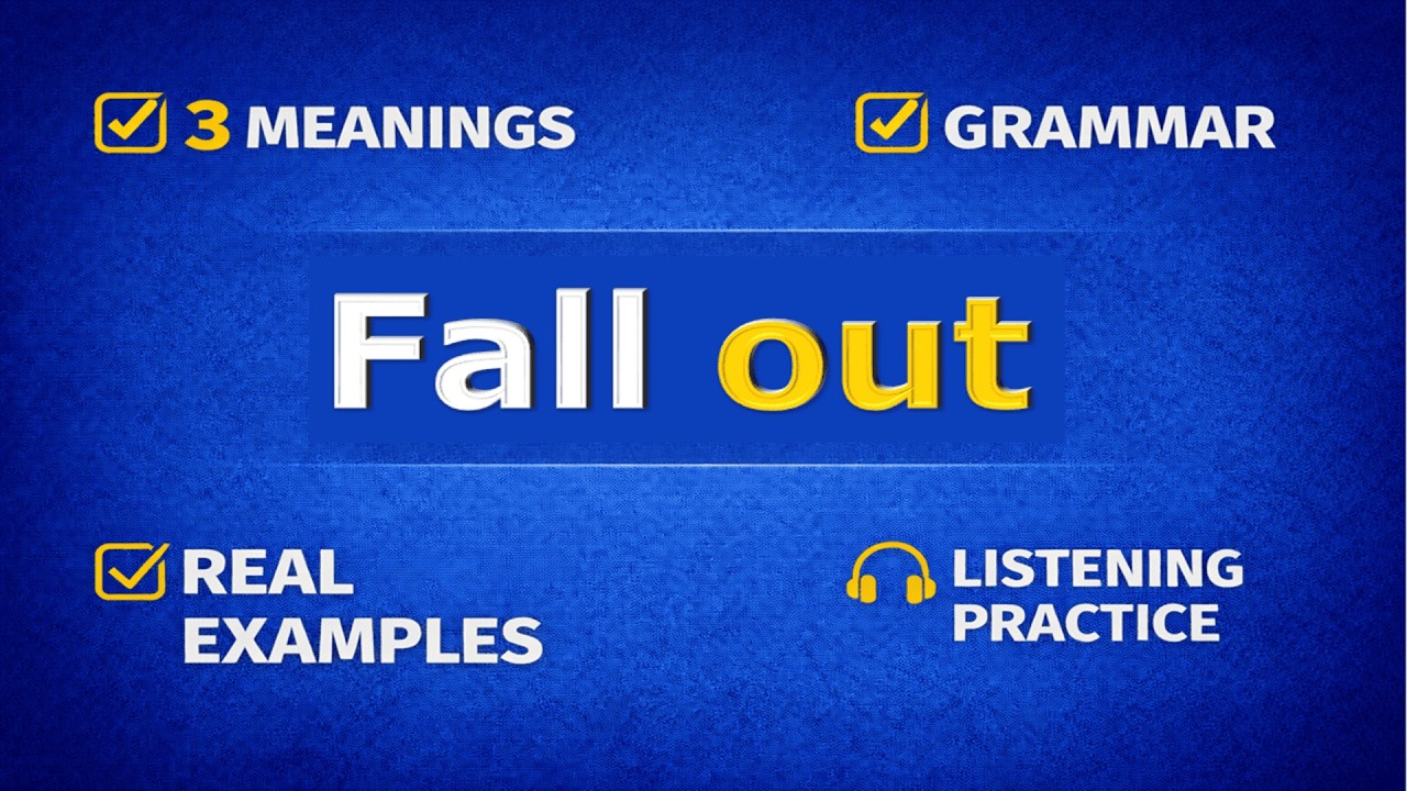 FALL OUT. Phrasal verb practice