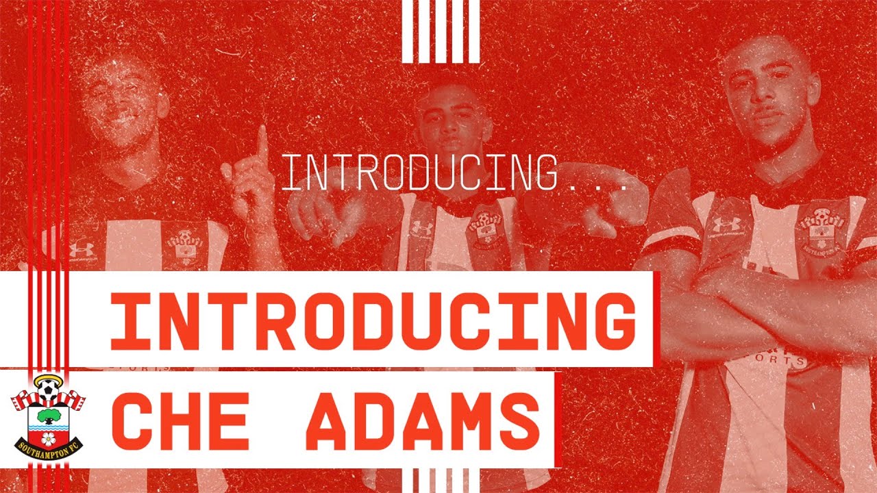 INTRODUCING... Southampton FC new signing Che Adams