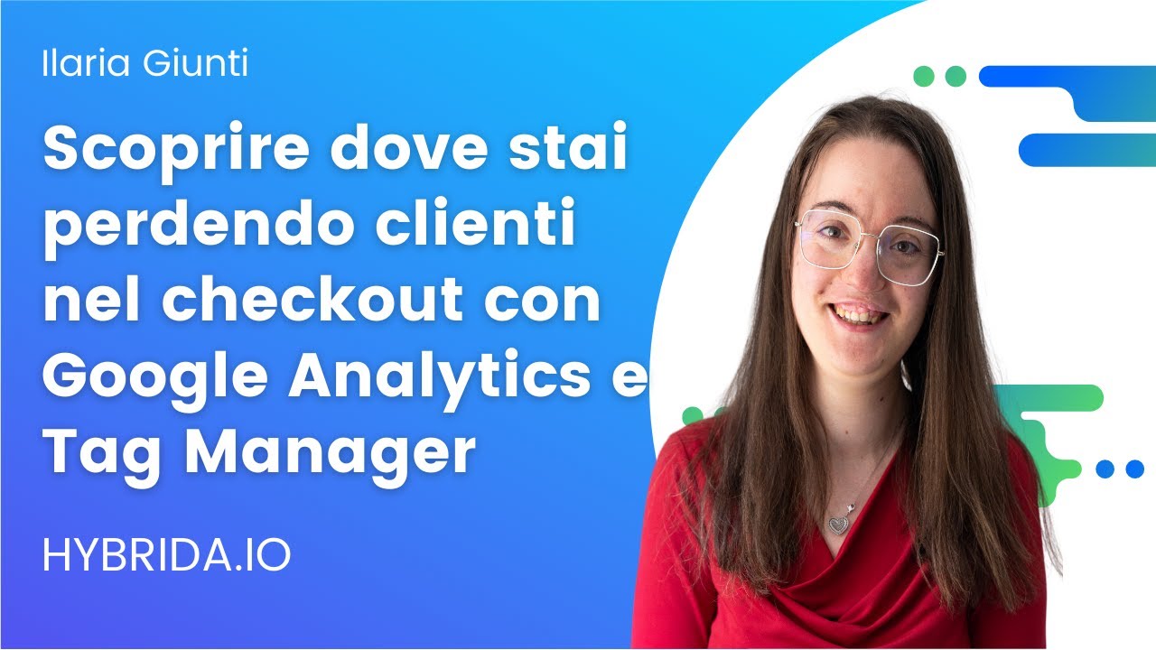 Scoprire il collo di bottiglia nel checkout con Google Analytics e Google Tag Manager [TUTORIAL]