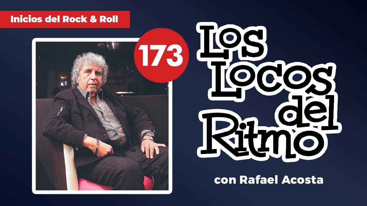 LOS LOCOS DEL RITMO con RAFAEL ACOSTA - BUSCANDO EL ROCK MEXICANO