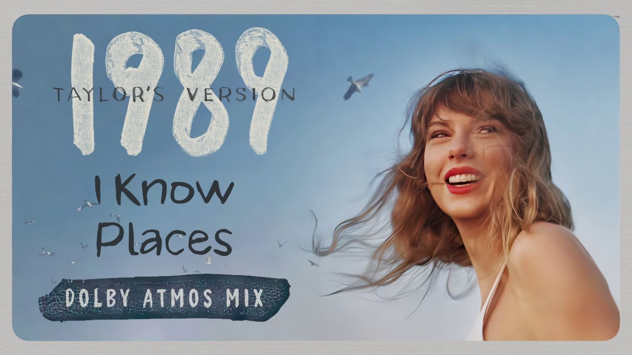 I Know Places (Taylor's Version) [Dolby Atmos Mix]