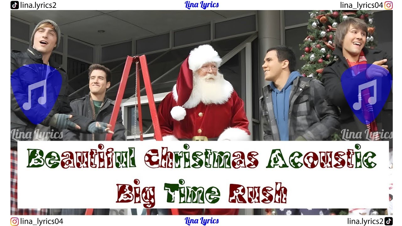 Beautiful Christmas Acoustic - Big Time Rush - Lyrics