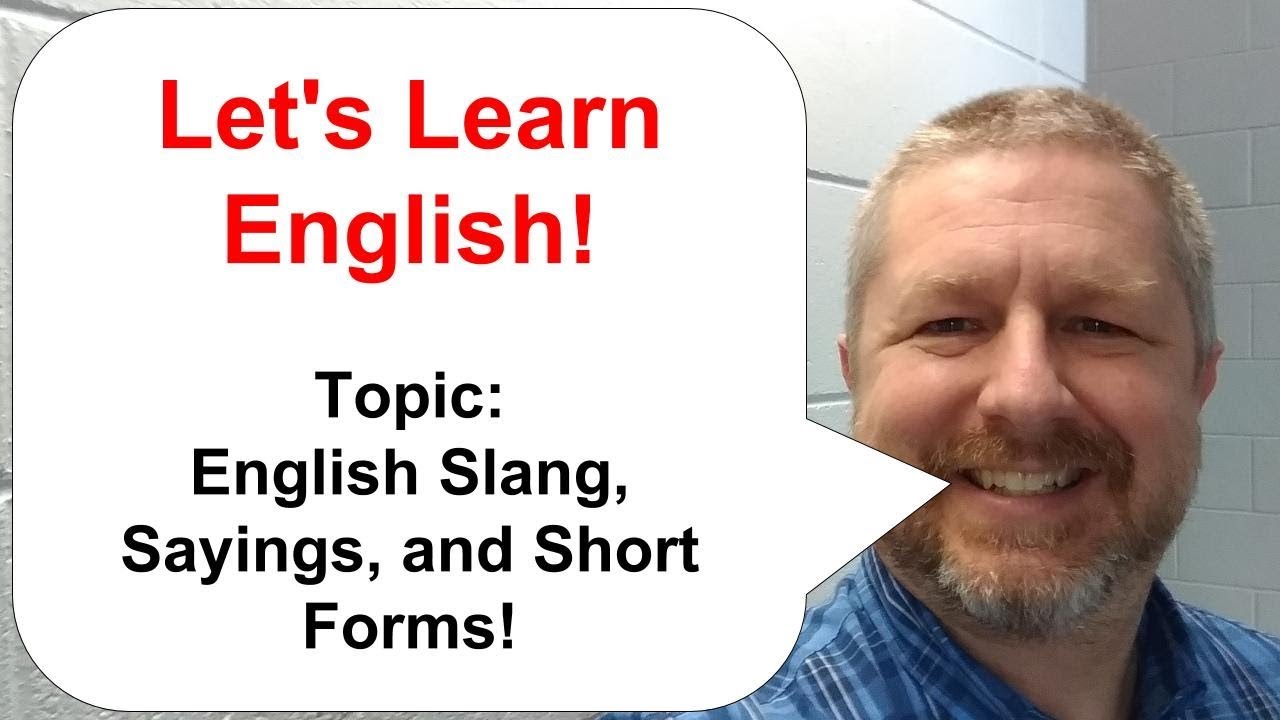 English Lesson: Slang, Sayings and Short Forms