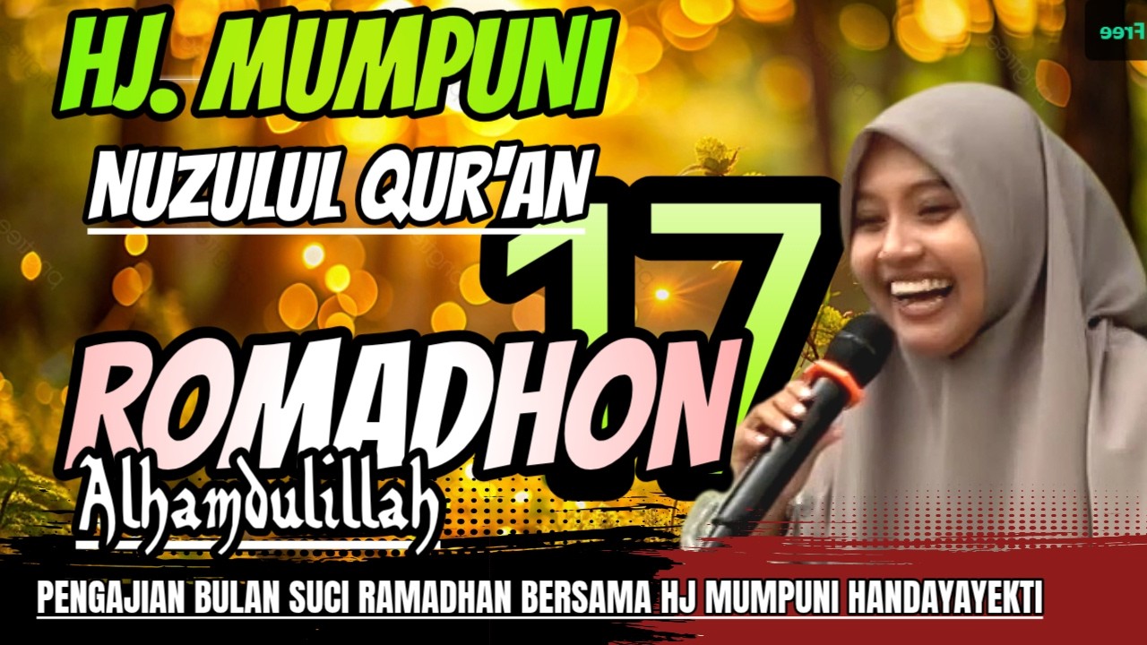 NGAJI MALAM MALAM NUZULUL QUR'AN 17 RAMADHAN , BERSAMA HJ MUMPUNI HANDAYAYEKTI