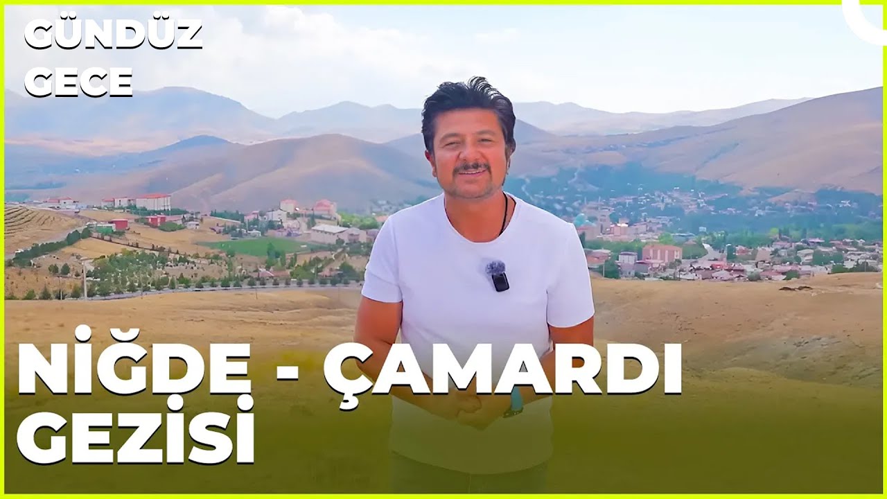 Gündüz Gece - Niğde Çamardı | 12 Ekim 2024