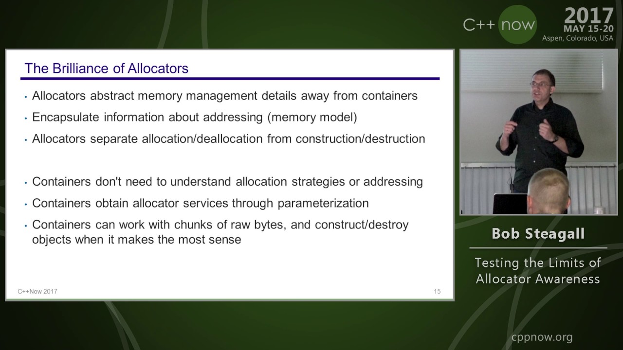 C++Now 2017: Bob Steagall “Testing the Limits of Allocator Awareness