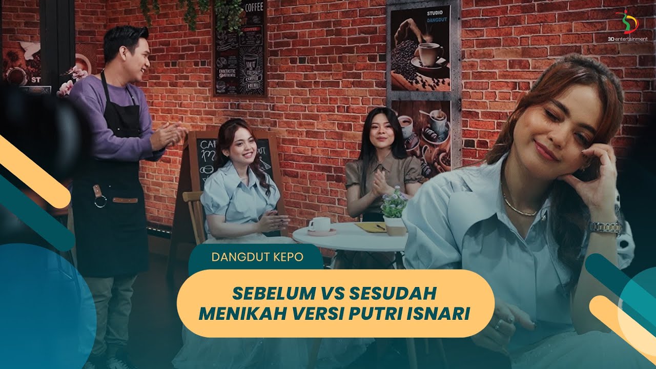 Sebelum VS Sesudah Menikah versi Putri Isnari | #DangdutKepo