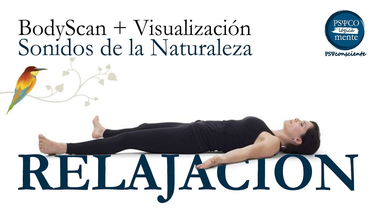 ☯ Relajación Guiada para la Ansiedad · Visualización Sonidos Naturaleza · Body Scan · PSYconsciente