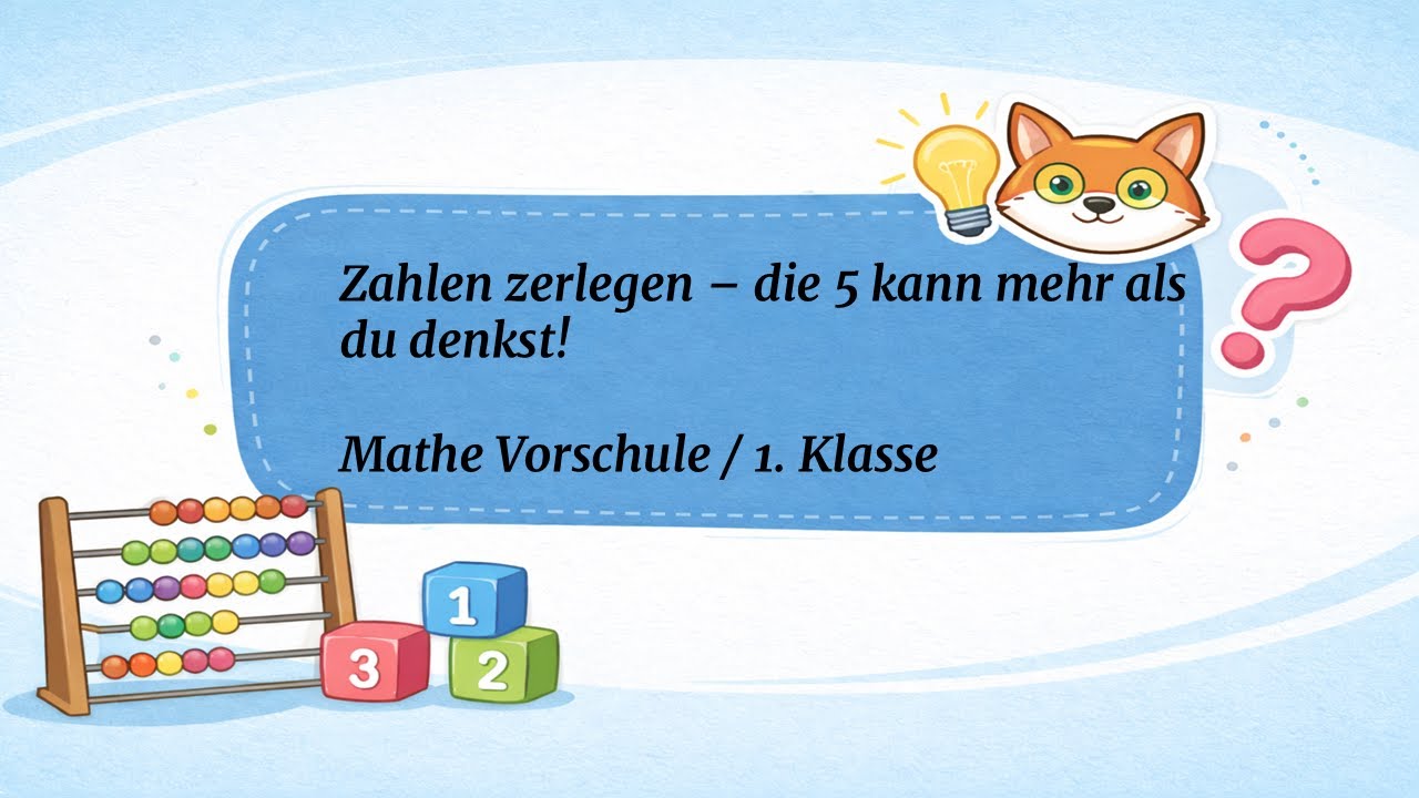 Zahlen zerlegen – die 5 kann mehr als du denkst! | Mathe 1. Klasse einfach erklärt