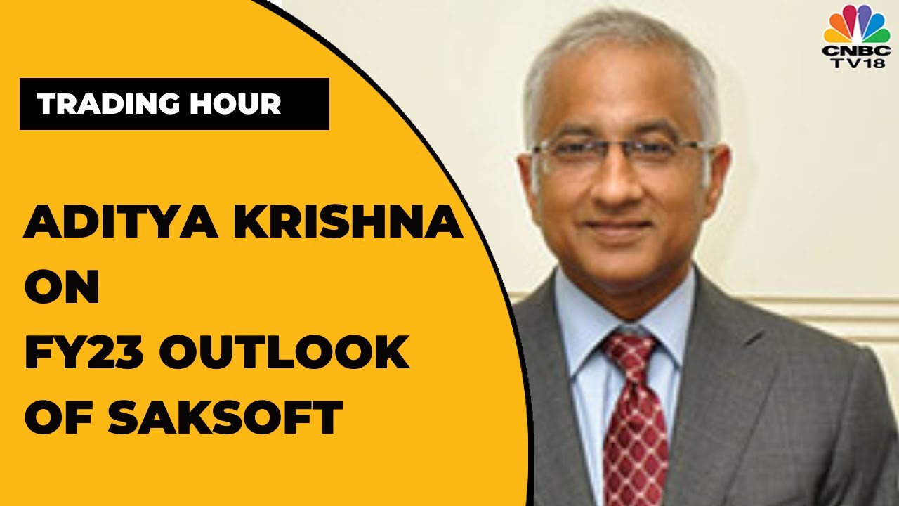 Aditya Krishna Of Saksoft Speaks On The FY23 Business Outlook & Acquisition Plans | Trading Hour