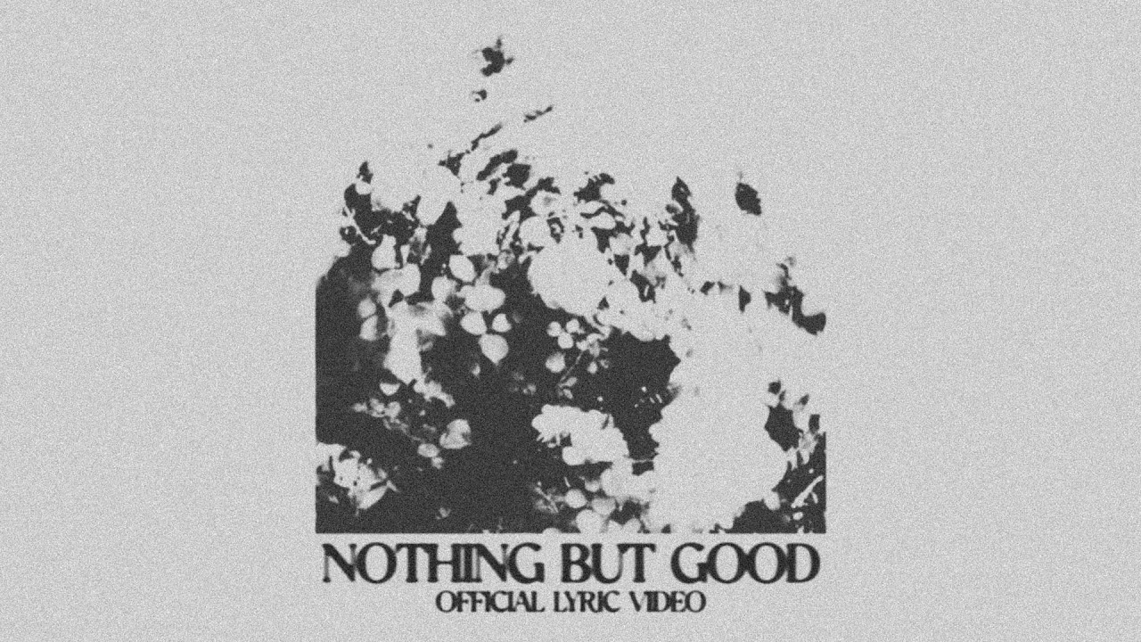 CCV Music - Nothing But Good (Official Lyric Video)