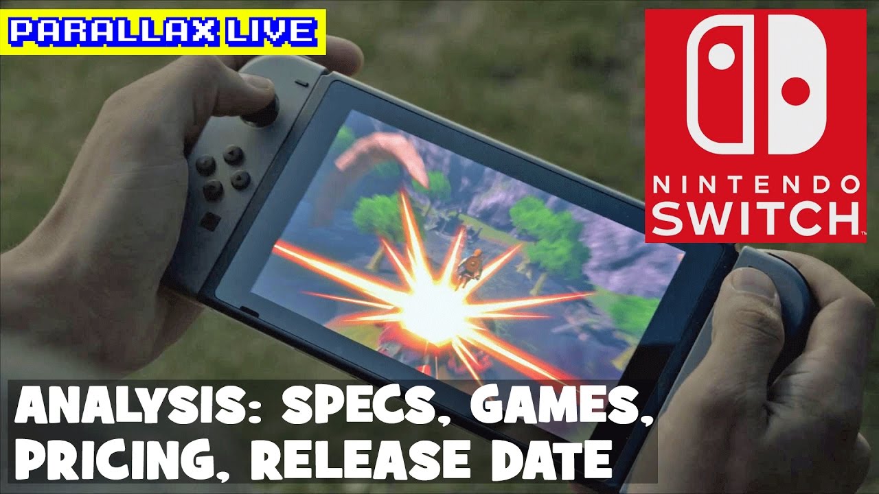 Nintendo Switch (NX) Analysis: Specs, Games, Pricing & Release Date