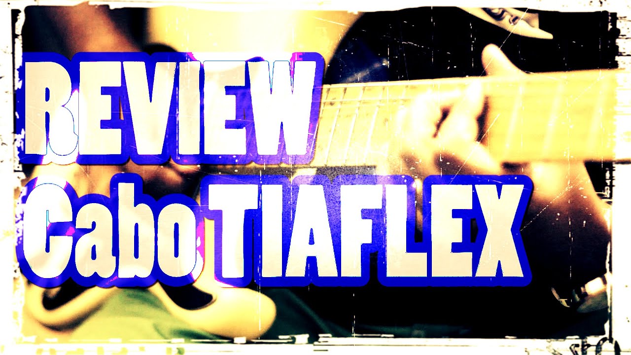{Review} Cabo guitarra TIAFLEX | Alex Machado