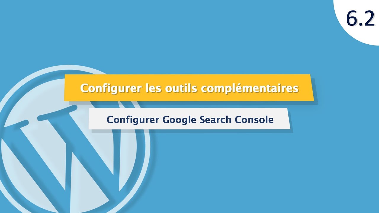Tutoriel WordPress (6.2) :  Google Search Console