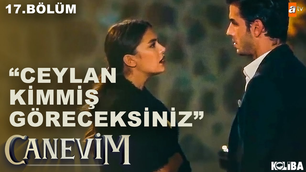 Ceylan-Ömer Yüzleşmesi - Canevim 17.Bölüm