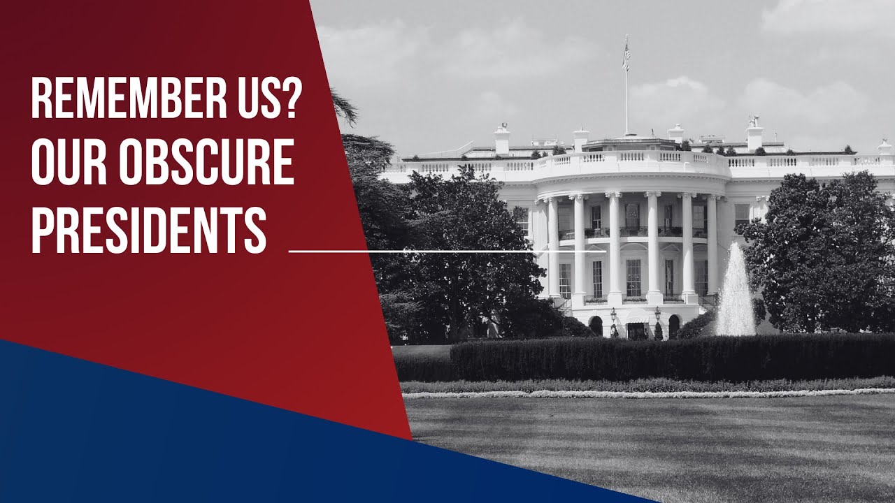 Remember Us? Our Obscure Presidents