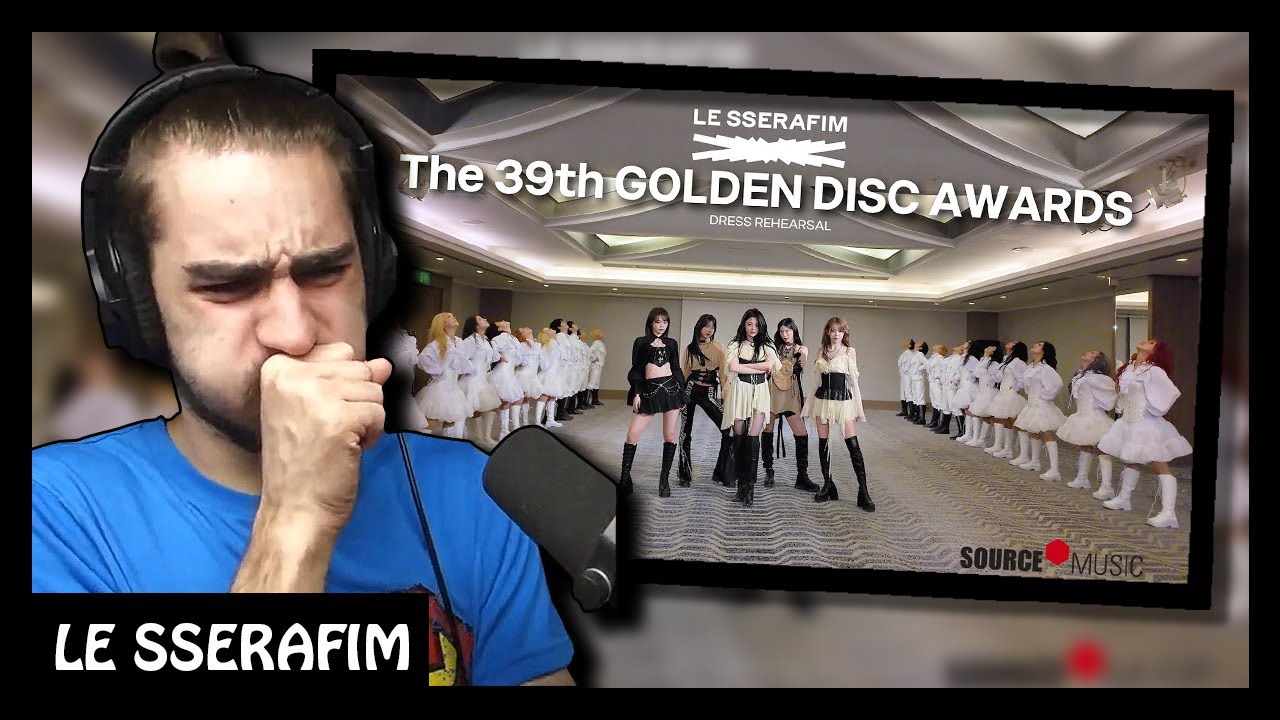 Reaction! | LE SSERAFIM - GOLDEN DISC AWARDS Dress Rehearsal