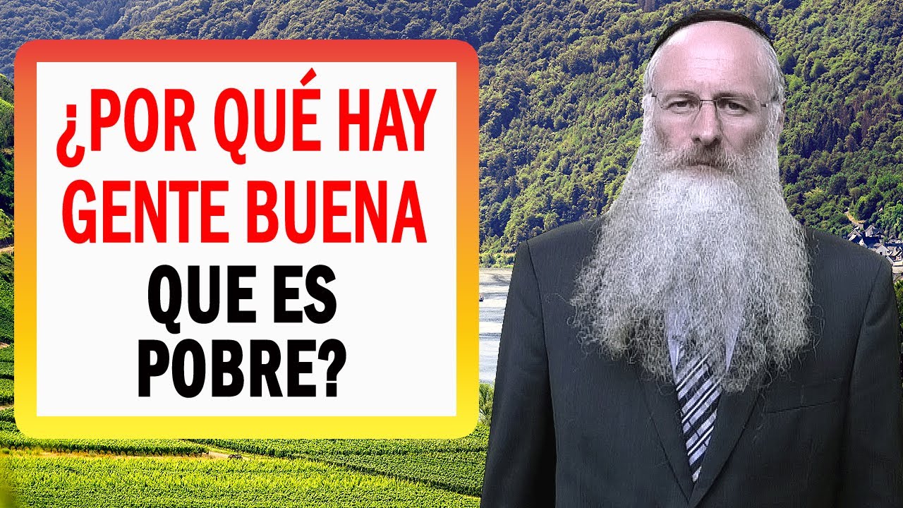 ¿Por qué hay Gente Buena que es Pobre, y Malos que son Ricos?