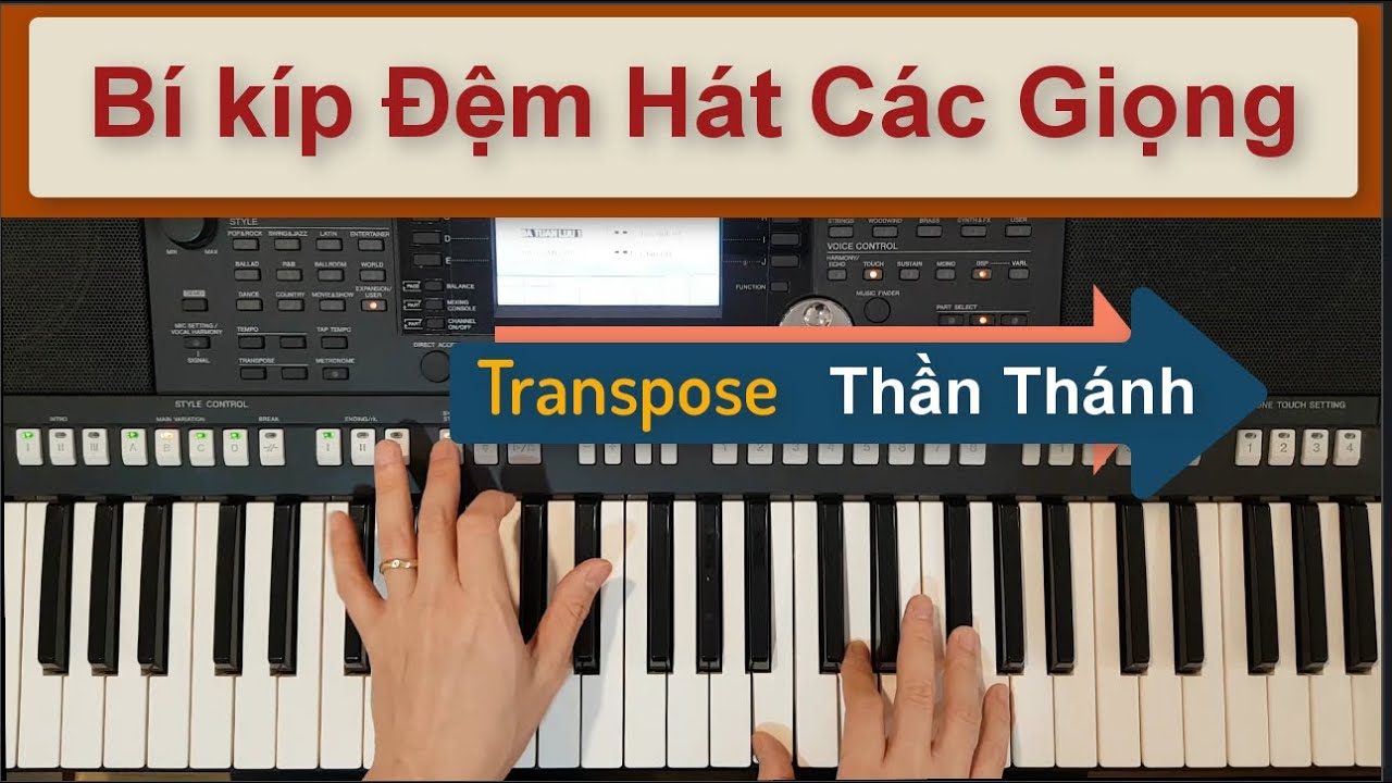 Bí Kíp ĐỆM HÁT TẤT CẢ CÁC GIỌNG | Cách Sử Dụng Nút Transpose Thần Thánh | Tuấn Lưu Organ