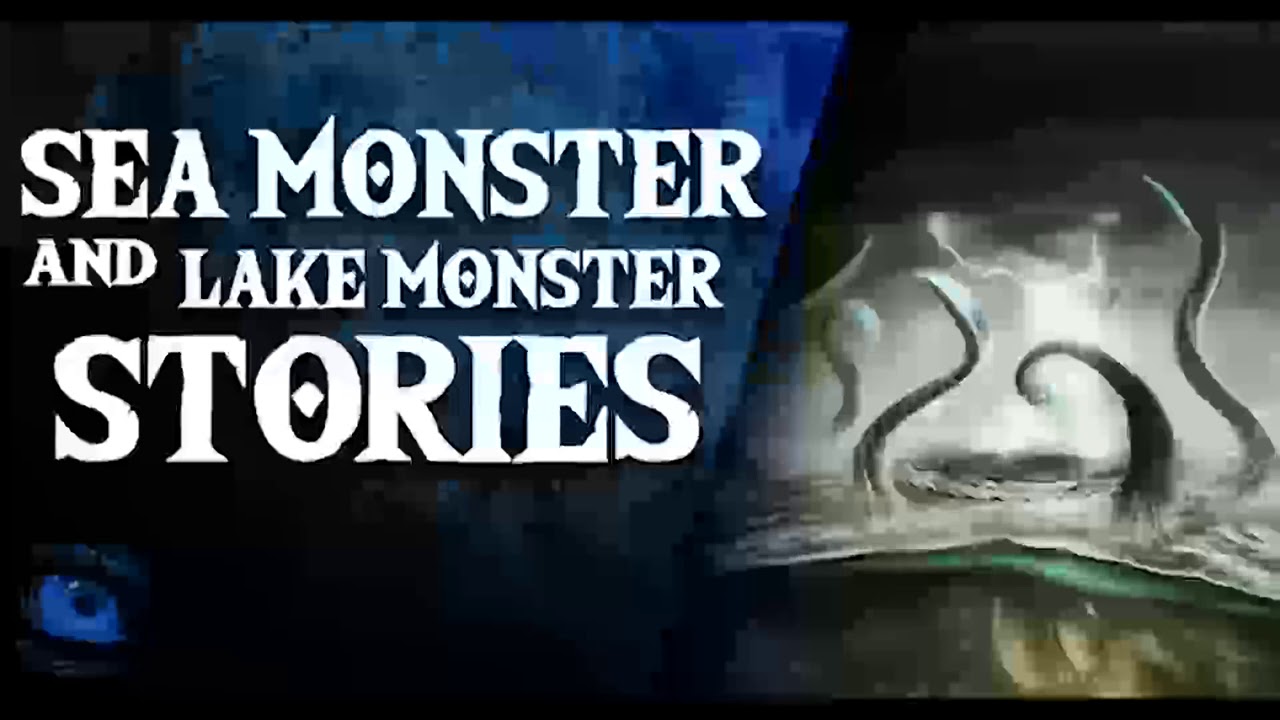 SEA AND LAKE MONSTER STORIES - TRUE SCARY STORIES OF SEA MONSTERS - What Lurks Above