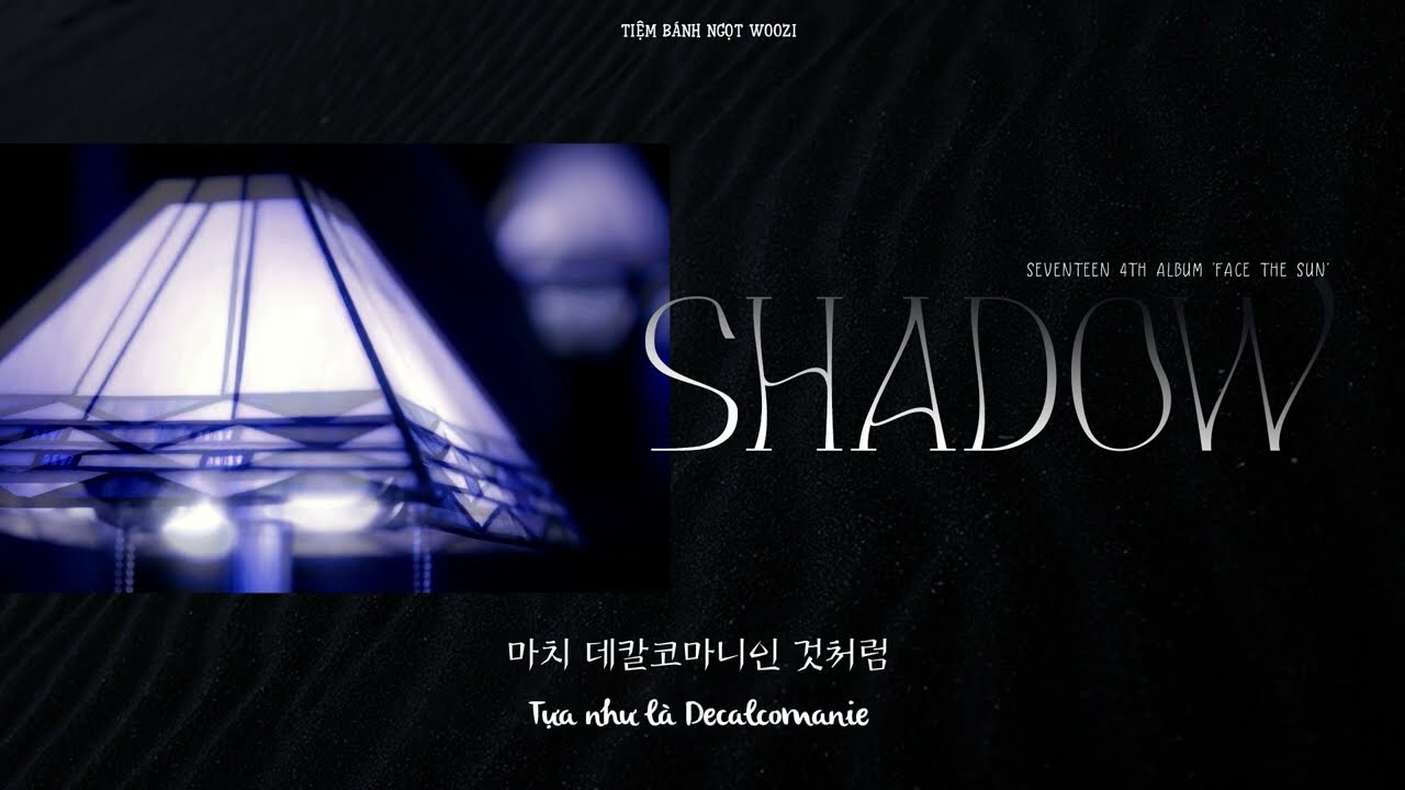 [VIETSUB] Shadow - SEVENTEEN