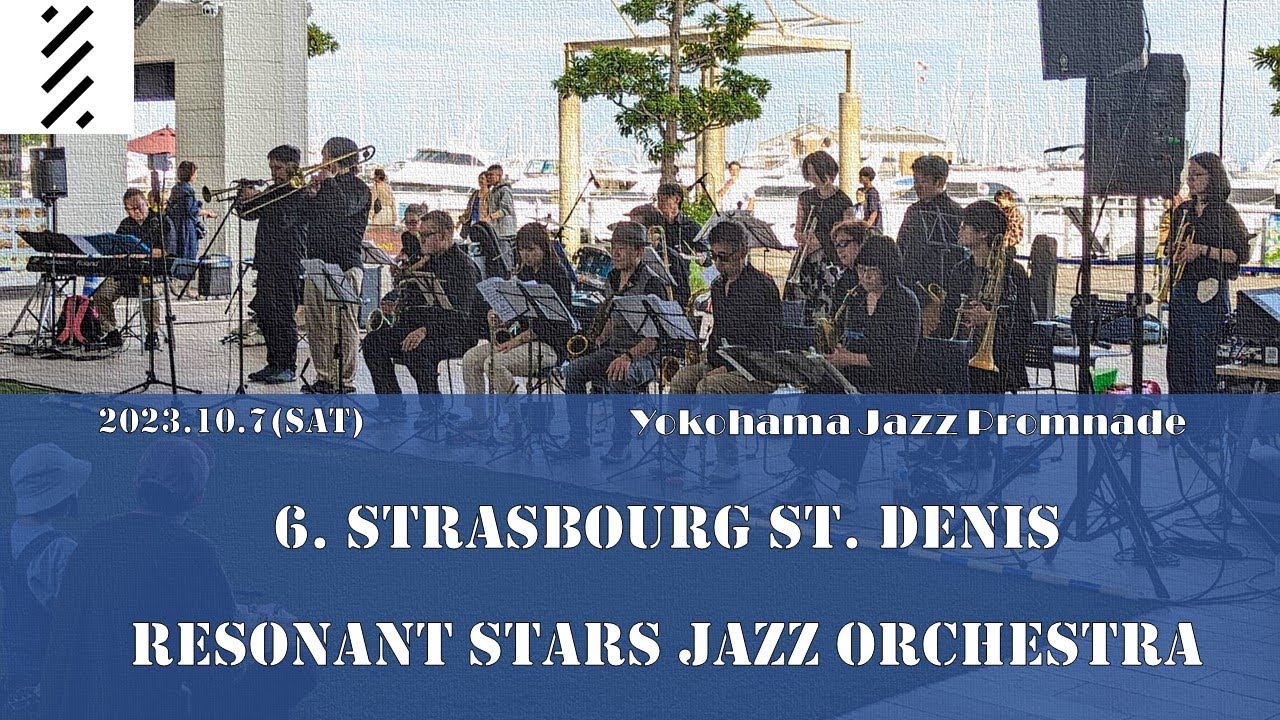 Strasbourg St. Denis(Roy Hargrove arr. by Lukas Haber)-Resonant Stars Jazz Orchestra 横濱ジャズプロムナード