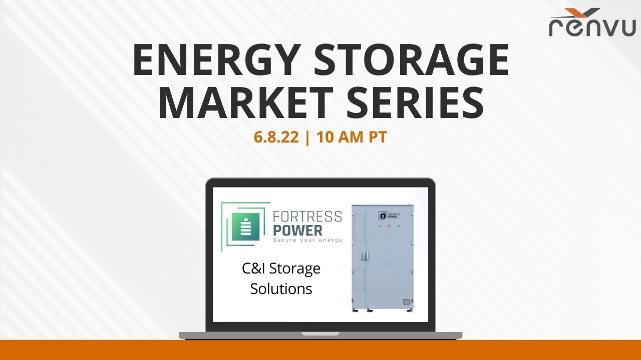 Energy Storage Market Series with Fortress Power C&I | RENVU