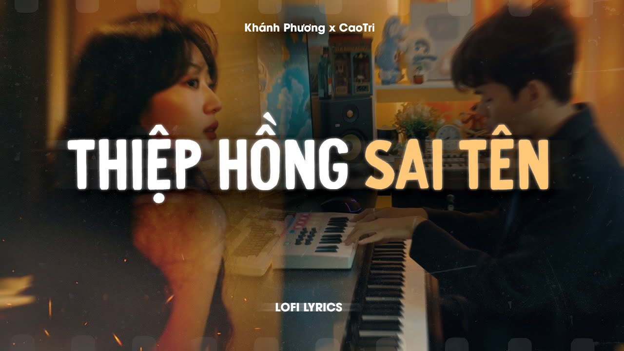 Thiệp Hồng Sai T&ecirc;n - Kh&aacute;nh Phương x CaoTri | Official Lofi Lyrics