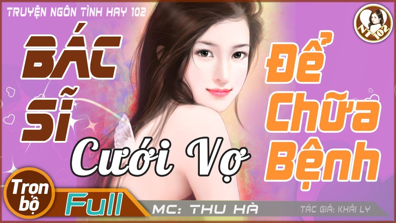 Trọn bộ | Bác Sĩ Cưới Vờ | Chuyện Tình Như Ý thật nhất mà bao người mơ ước
