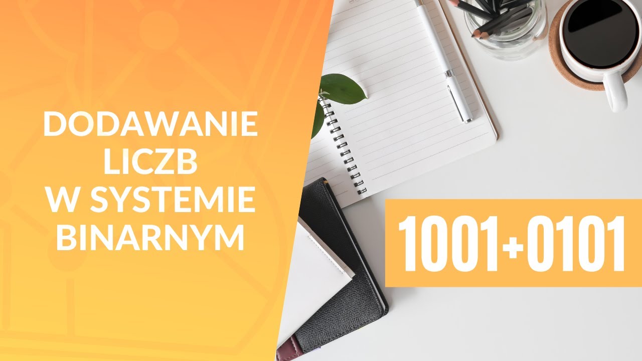 Dodawanie liczb w systemie binarnym (dwójkowym)