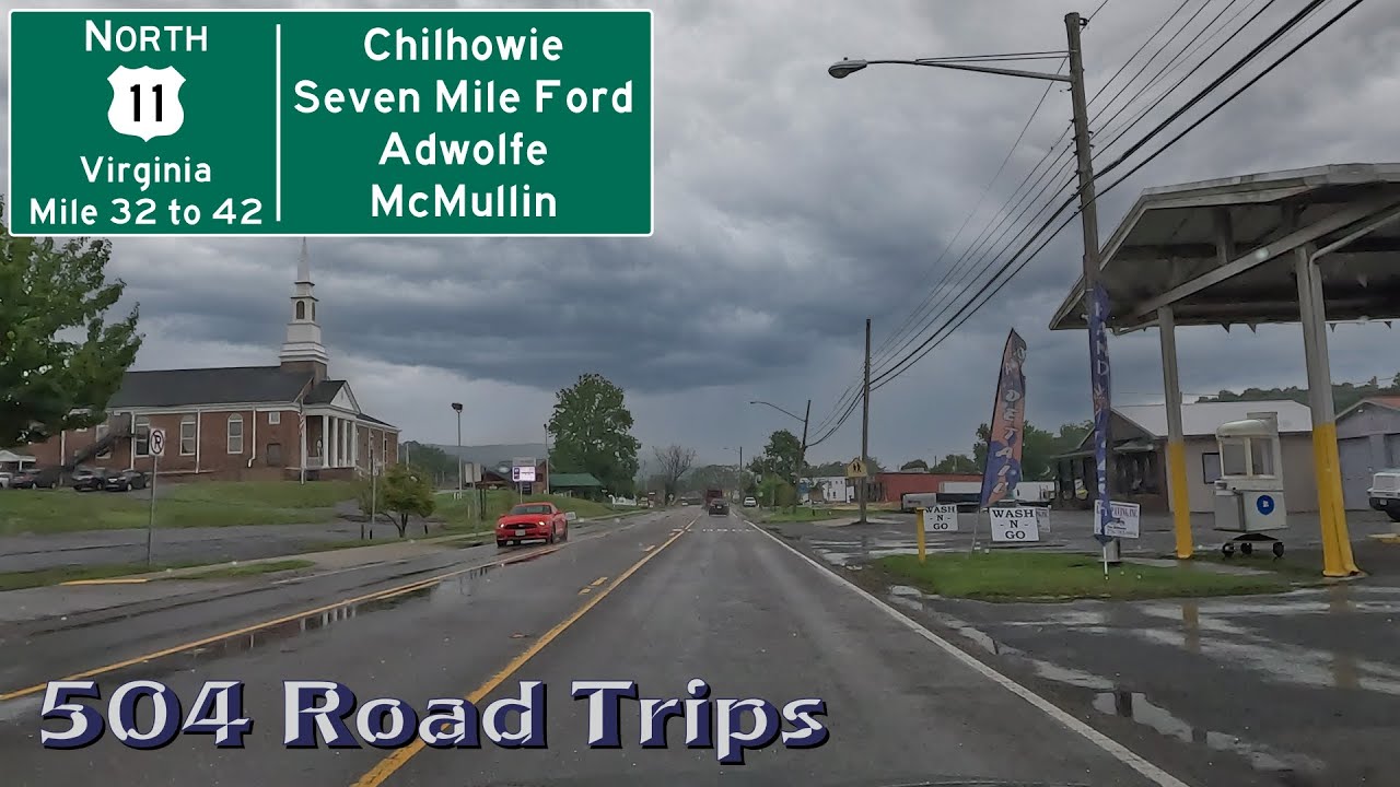 Road Trip #946 - US-11 N - Virginia Mile 32-42 - Chilhowie/Seven Mile Ford/Adwolfe/McMullin