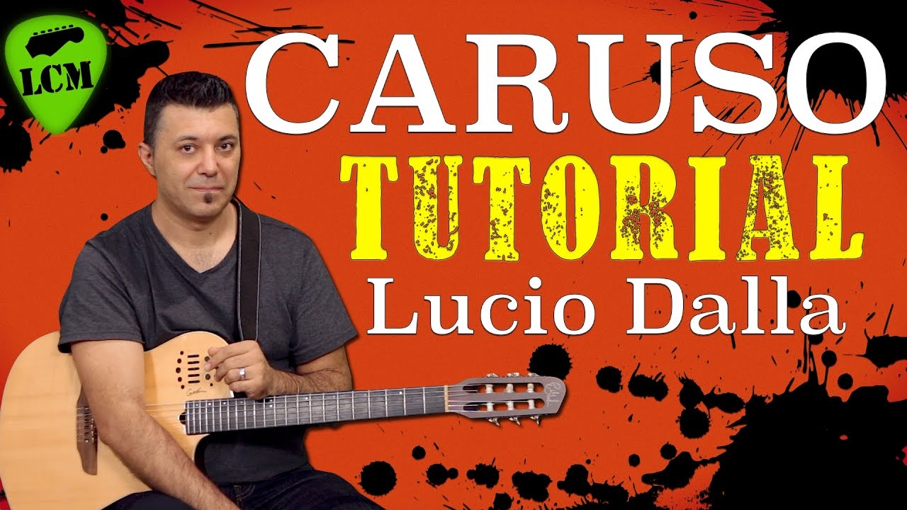Canzoni Chitarra Classica Facili: Caruso di Lucio Dalla