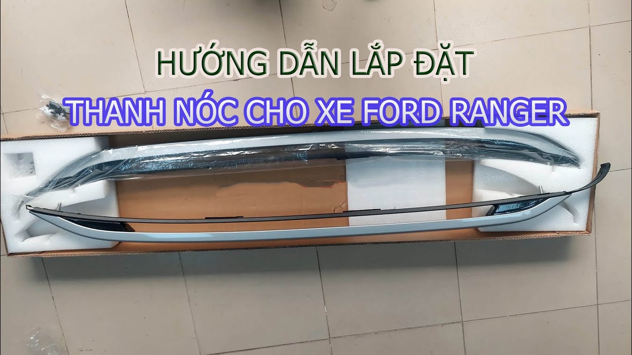 Hướng Dẫn Lắp Đặt Thanh Nóc Xe Ford Ranger 2024 - Pickup Auto