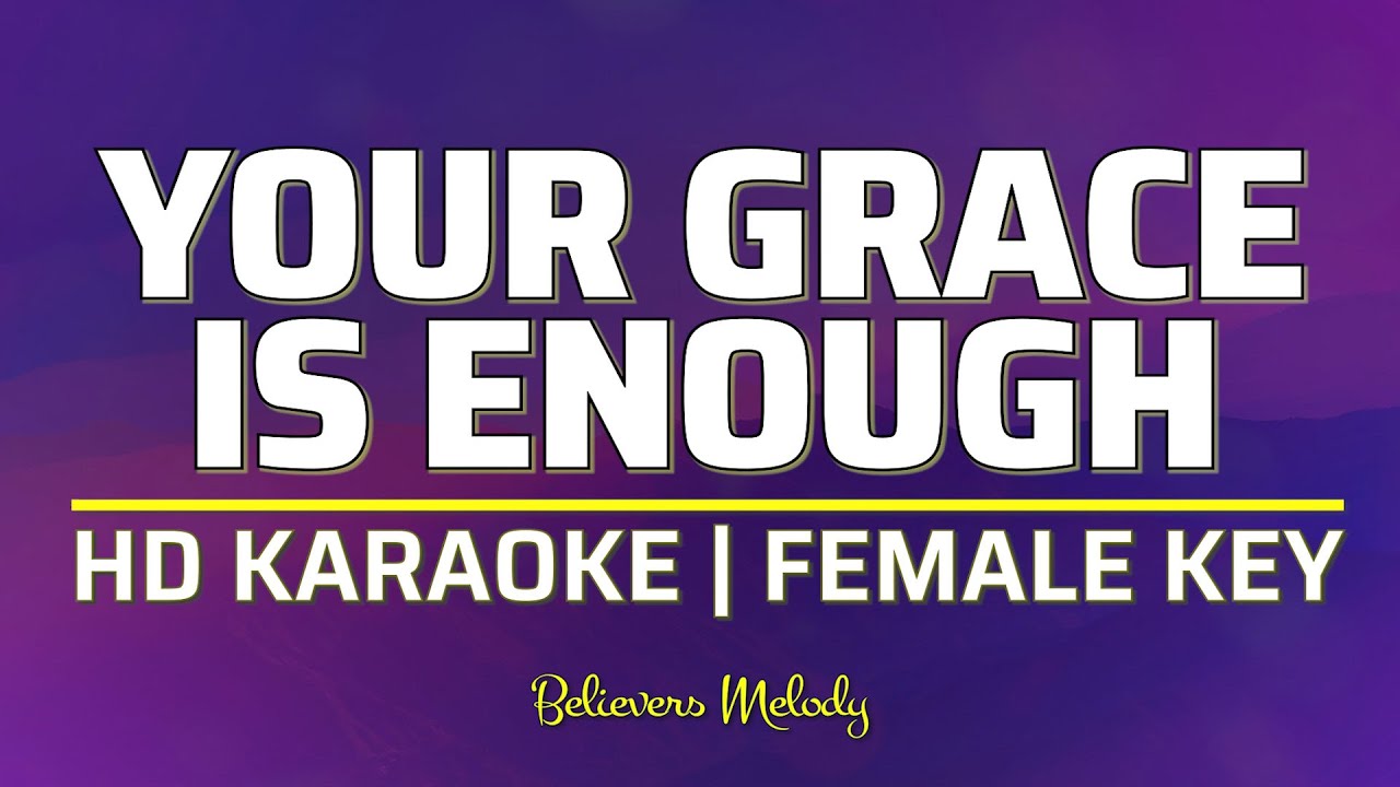 Your Grace is Enough | KARAOKE - Female Key D