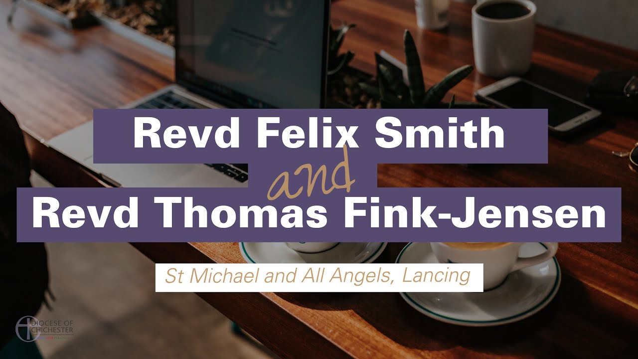 My Vocation Journey: Revd Felix Smith and Revd Thomas Fink-Jensen| St Michael and All Angels,Lancing