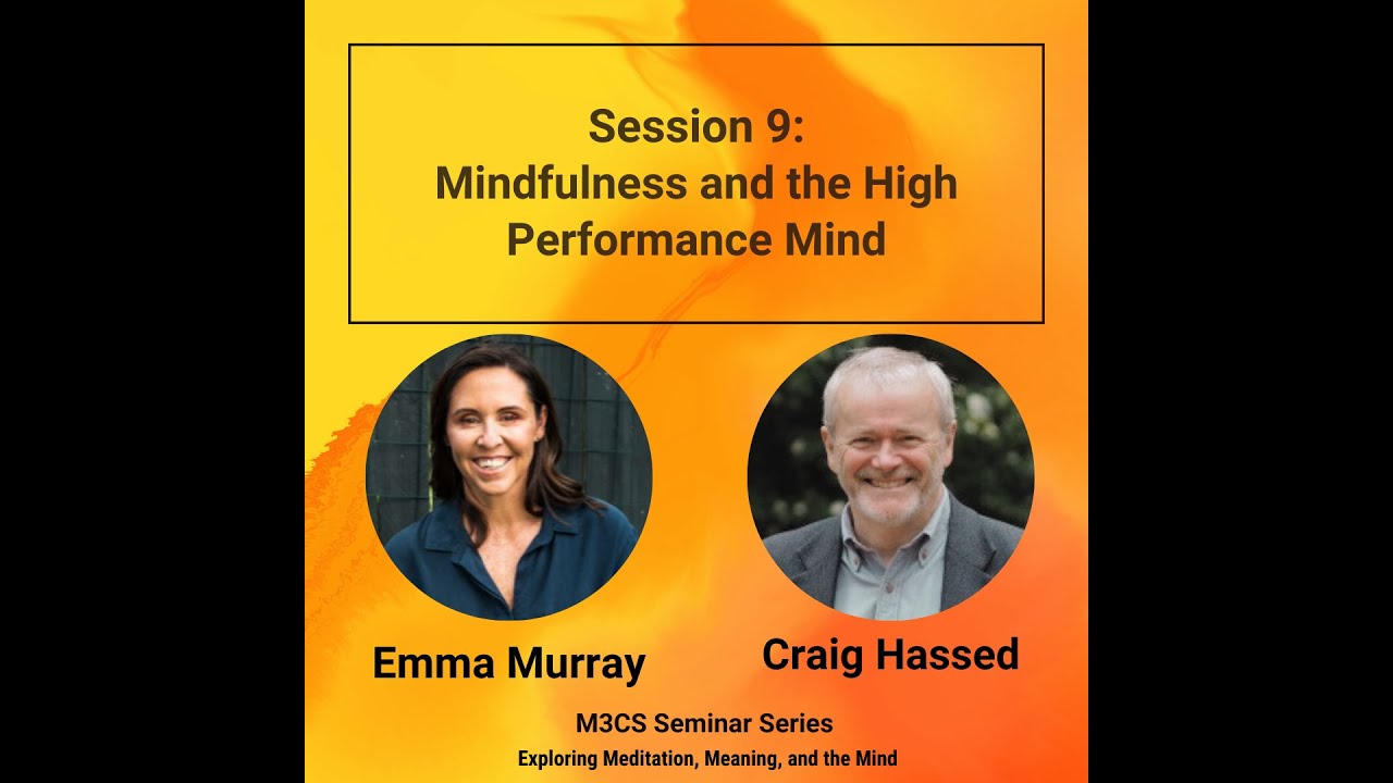 Session 9: Mindfulness and the High Performance Mind | Emma Murray | M3CS Seminar Series