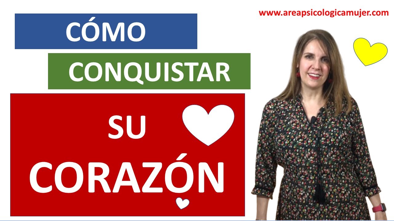 Cómo CONQUISTAR su CORAZÓN 💖